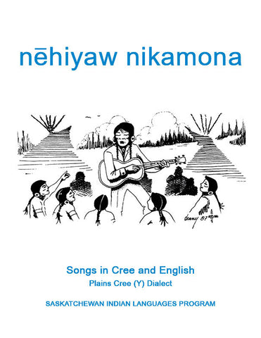 Cree Songs Songbook (Plains Cree Y)