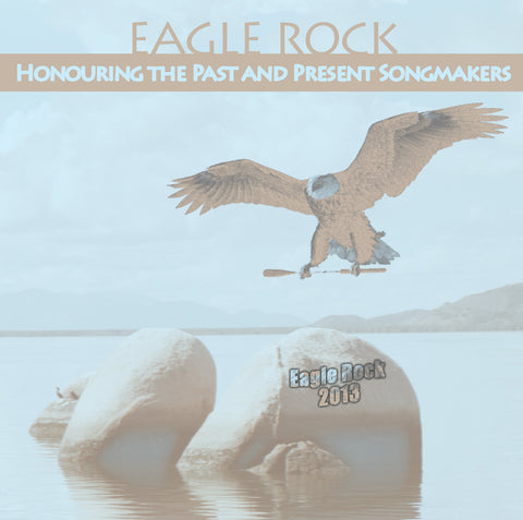 Eagle Rock – Honouring Past and Present Songmakers (Cree/English)