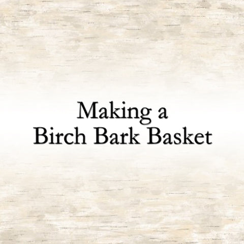 Making a Birch Bark Basket (English)