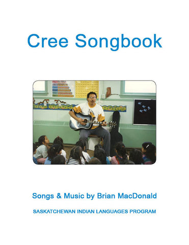 Cree Songbook by Brian MacDonald (Plains Cree Y)