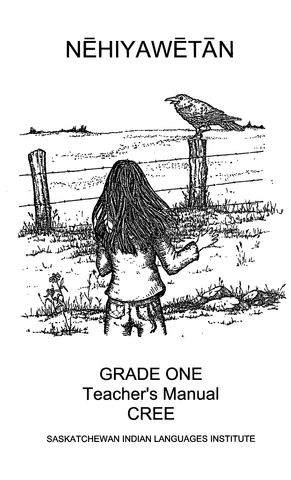 Grade 1 - Teacher's Manual (Plains Cree Y / English)